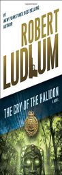 The Cry of the Halidon: A Novel by Robert Ludlum Paperback Book