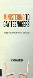 Ministering to Gay Teenagers: Practical Help for Youth Workers and Families by Shawn Harrison Paperback Book
