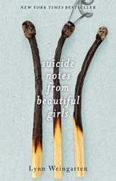 Suicide Notes from Beautiful Girls by Lynn Weingarten Paperback Book