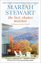 The Last Chance Matinee: A Book Club Recommendation! (The Hudson Sisters Series) by Mariah Stewart Paperback Book
