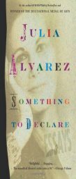 Something to Declare: Essays by Julia Alvarez Paperback Book