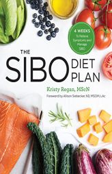 The SIBO Diet Plan: Four Weeks to Relieve Symptoms and Manage SIBO by Kristy Regan Paperback Book