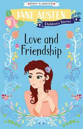 Jane Austen Children's Stories: Love and Friendship (Sweet Cherry Easy Classics, 7) by Jane Austen Paperback Book
