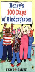 Henry's 100 Days of Kindergarten by Nancy Carlson Paperback Book