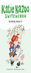 No Bones About It #12 (Katie Kazoo, Switcheroo) by Nancy Krulik Paperback Book