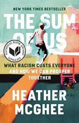 The Sum of Us: What Racism Costs Everyone and How We Can Prosper Together by Heather McGhee Paperback Book
