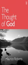 The Thought of God by Maurice Roberts Paperback Book
