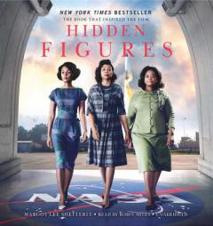 Hidden Figures: The American Dream and the Untold Story of the Black Women Mathematicians Who Helped Win the Space Race by Margot Lee Shetterly Paperback Book