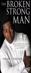 The Broken Strong Man by Jerone L. Davison Paperback Book