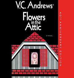 Flowers in the Attic: 40th Anniversary Edition (The Dollanganger Family Series) (The Dollanganger Family Series, 1) by V. C. Andrews Paperback Book
