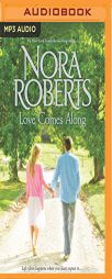 Love Comes Along: The Best Mistake, Local Hero by Nora Roberts Paperback Book
