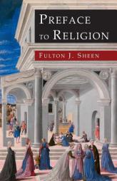 Preface to Religion by Fulton J. Sheen Paperback Book