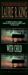 With Child by Laurie R. King Paperback Book