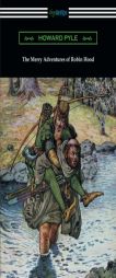 The Merry Adventures of Robin Hood (Illustrated) by Howard Pyle Paperback Book