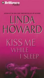 Kiss Me While I Sleep by Linda Howard Paperback Book