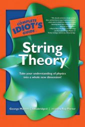 The Complete Idiot's Guide to String Theory (Complete Idiot's Guides) by George Musser Paperback Book