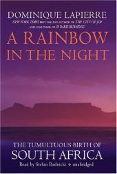 A Rainbow in the Night: The Tumultuous Birth of South Africa by Dominic Lapierre Paperback Book