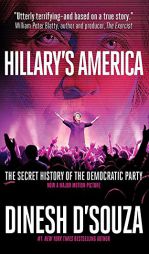 Hillary's America: The Secret History of the Democratic Party by Dinesh D'Souza Paperback Book
