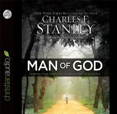 Man of God: Leading Your Family by Allowing God to Lead You by Charles F. Stanley Paperback Book