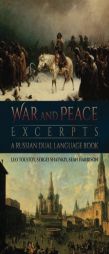 War and Peace Excerpts: A Russian Dual Language Book by Leo Tolstoy Paperback Book