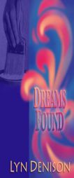 Dreams Found by Lyn Denison Paperback Book