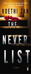 The Never List: A Novel by Koethi Zan Paperback Book