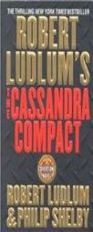 Robert Ludlum's The Cassandra Compact (A Covert-One Novel) by Robert Ludlum Paperback Book