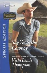 Say Yes to the Cowboy by Vicki Lewis Thompson Paperback Book