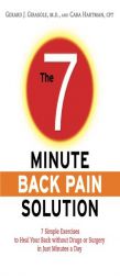 The 7-Minute Back Pain Solution: 7 Simple Exercises to Heal Your Back Without Drugs or Surgery in Just Minutes a Day by Dr Gerard Girasole Paperback Book