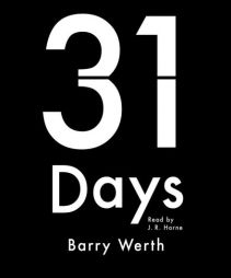 31 Days: The Crisis That Gave Us the Government We Have Today by Barry Werth Paperback Book