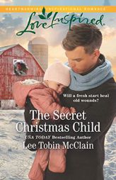 The Secret Christmas Child by Lee Tobin McClain Paperback Book
