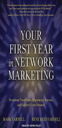 Your First Year in Network Marketing: Overcome Your Fears, Experience Success, and Achieve Your Dreams! by Mark Yarnell Paperback Book