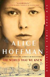 The World That We Knew: A Novel by Alice Hoffman Paperback Book