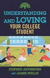 Understanding and Loving Your College Student (Understanding and Loving Series) by Stephen Arterburn Paperback Book