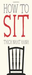 How to Sit by Thich Nhat Hanh Paperback Book