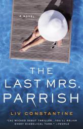 The Last Mrs. Parrish: A Novel by LIV Constantine Paperback Book