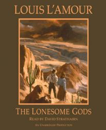 The Lonesome Gods by Louis L'Amour Paperback Book