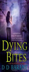 Dying Bites: The Bloodhound Files by DD Barant Paperback Book