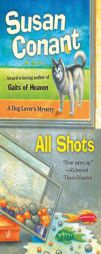 All Shots: A Dog Lovers Mystery (Dog Lover's Mystery) by Susan Conant Paperback Book