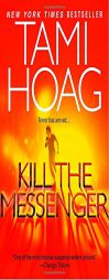 Kill the Messenger by Tami Hoag Paperback Book