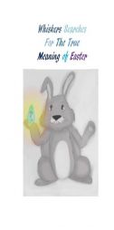 Whiskers Searches for the True Meaning of Easter by Rachel Huddleston Paperback Book