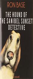 The Hound of the Sanibel Sunset Detective by Ron Base Paperback Book