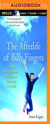 The Afterlife of Billy Fingers: How My Bad-Boy Brother Proved to Me There's Life After Death by Annie Kagan Paperback Book