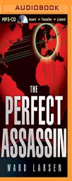 The Perfect Assassin: A Novel by Ward Larsen Paperback Book