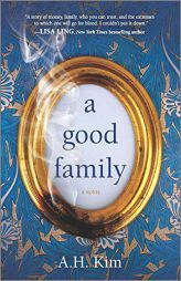 A Good Family: A Novel by A. H. Kim Paperback Book