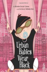 Urban Babies Wear Black (An Urban Babies Wear Black Book) by Michelle Sinclair Colman Paperback Book