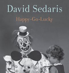 Happy-Go-Lucky by David Sedaris Paperback Book