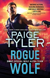 Rogue Wolf: A Pulse-pounding Wolf Shifter Romance (SWAT, 12) by Paige Tyler Paperback Book