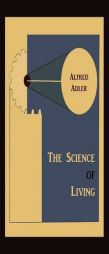 The Science of Living by Alfred Adler Paperback Book