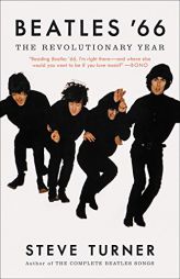 Beatles '66: The Revolutionary Year by Steve Turner Paperback Book